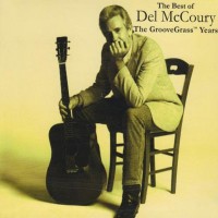 Purchase The Del McCoury Band - The Best Of Del Mccoury: The Groovegrass Years