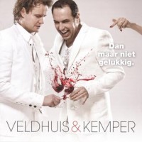 Purchase Veldhuis & Kemper - Dan Maar Niet Gelukkig
