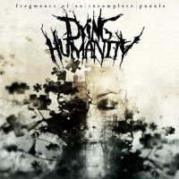 Purchase Dying Humanity - Fragments Of An Incomplete Puzzle