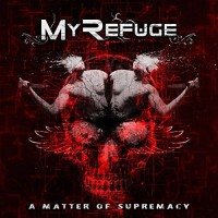 Purchase My Refuge - A Matter Of Supremacy