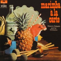 Purchase Roberto Delgado - Marimba A La Carte (Vinyl)