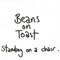 Buy Beans On Toast - Standing On A Chair CD1 Mp3 Download