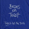 Buy Beans On Toast - Trying To Tell The Truth Mp3 Download