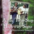 Buy Aztec Two-Step - Highway Signs: The 25Th Anniversary Concerts Mp3 Download