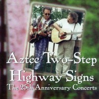 Purchase Aztec Two-Step - Highway Signs: The 25Th Anniversary Concerts