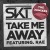 Buy Dj S.K.T - Take Me Away (Remixes) Mp3 Download