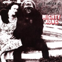 Purchase Mighty Kong - All I Wanna Do Is Rock (Vinyl)