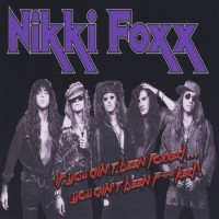 Purchase Nikki Foxx - If You Ain't Been Foxxed...You Ain't Been F**ked!