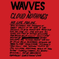 Purchase Wavves & Cloud Nothings - No Life For Me