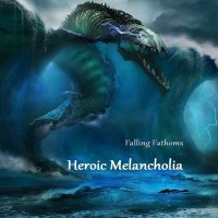 Purchase Heroic Melancholia - Falling Fathoms
