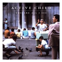 Purchase Active Child - You Are All I See (Deluxe Edition)