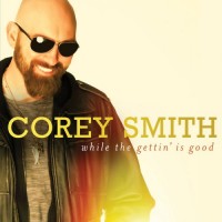Purchase Corey Smith - While The Gettin' Is Good