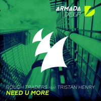 Purchase Rough Traders - Need U More (With Tristan Henry) (CDS)