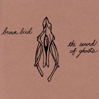 Purchase Brown Bird - The Sound Of Ghosts (EP)