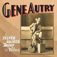 Purchase Gene Autry - That Silver Haired Daddy of Mine: 1929-1933 CD1