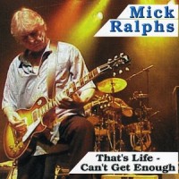 Purchase Mick Ralphs - That's Life - Can't Get Enough
