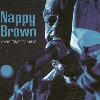 Purchase Nappy Brown - Long Time Coming