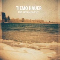 Purchase Tiemo Hauer - Für Den Moment