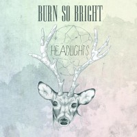 Purchase Burn So Bright - Headlights (EP)