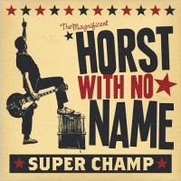 Purchase Horst With No Name - Super Champ