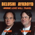 Buy Jim Belushi & Dan Akroyd - Have Love Will Travel Mp3 Download