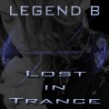 Buy Legend B - Lost In Trance Mp3 Download