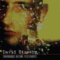 Purchase David Streeby - Tomorrows Become Yesterdays