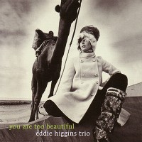 Purchase Eddie Higgins Trio - You Are Too Beautiful