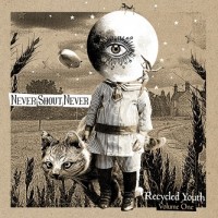Purchase Never Shout Never - Recycled Youth Vol. 1