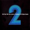 Buy VA - Oh Yes We Can Love; A History Of Glam Rock CD2 Mp3 Download