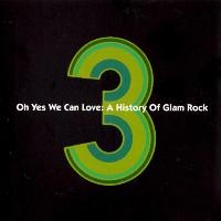 Purchase VA - Oh Yes We Can Love; A History Of Glam Rock CD3