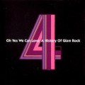 Buy VA - Oh Yes We Can Love; A History Of Glam Rock CD4 Mp3 Download