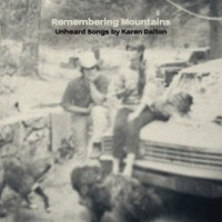 Purchase VA - Remembering Mountains: Unheard Songs By Karen Dalton