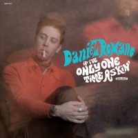 Purchase Daniel Romano - If I've Only One Time Askin'