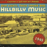 Purchase VA - Dim Lights, Thick Smoke And Hillbilly Music: Country & Western Hit Parade 1945