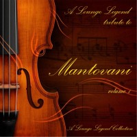 Purchase Mantovani - A Lounge Legend Tribute To Mantovani