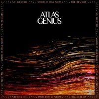 Purchase Atlas Genius - So Electric: When It Was Now (The Remixes)
