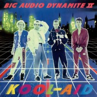 Purchase Big Audio Dynamite II - Kool-Aid