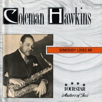 Purchase Coleman Hawkins - Somebody Loves Me