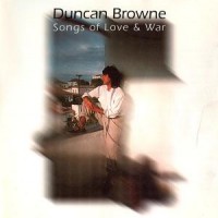 Purchase Duncan Browne - Songs Of Love And War