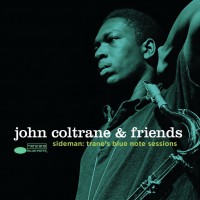 Purchase John Coltrane & Friends - Sideman: Trane’s Blue Note Sessions CD1