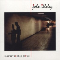 Purchase John Illsley - Never Told A Soul