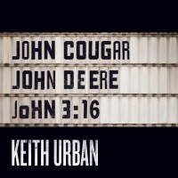 Purchase Keith Urban - John Cougar, John Deere, John 3:16 (CDS)