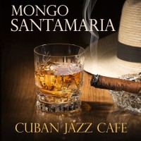 Purchase Mongo Santamaria - Cuban Jazz Cafe