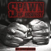 Purchase Spawn Of Disgust - No Compassion (EP)