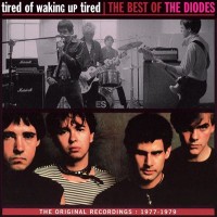 Purchase The Diodes - Tired Of Waking Up Tired