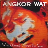 Purchase Angkor Wat - When Obscenity Becomes The Norm... Awake! / Corpus Christi