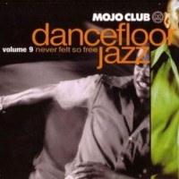 Purchase VA - Dancefloor Jazz Vol. 9: Never Felt So Free