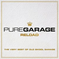 Purchase VA - Pure Garage Reload: The Very Best Of Old Skool Garage (Explicit) CD1