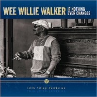 Purchase Wee Willie Walker - If Nothing Ever Changes